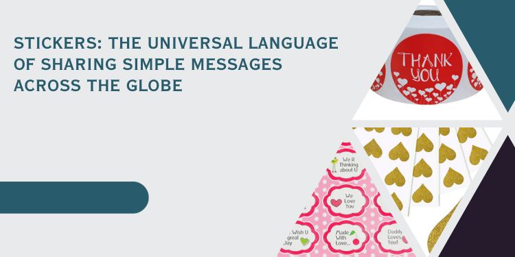 Stickers: The Universal Language of Sharing Simple Messages Across the Globe