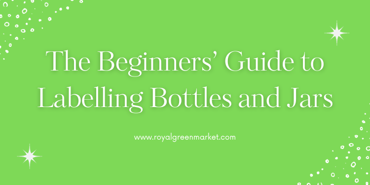 The Beginners’ Guide to Labelling Bottles and Jars